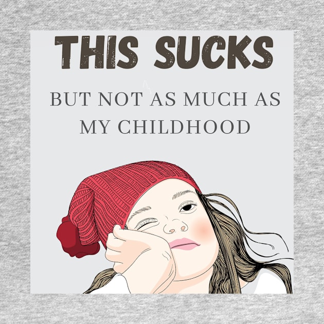 This Sucks, But Not As Much As My Childhood by Different-Functional Podcast